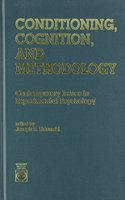 Conditioning, Cognition, and Methodology