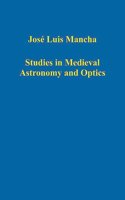 Studies in Medieval Astronomy and Optics