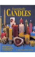 Essentially Candles: The Elegant Art of Candlemaking and Embellishing