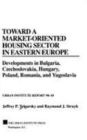 Toward a Market-oriented Housing Sector in Eastern Europe