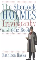 The Sherlock Holmes Triviography and Quiz Book