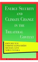 Energy Security and Climate Change in the Trilateral Context