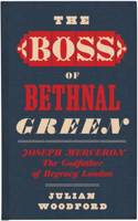 Boss of Bethnal Green, Joseph Merceron the Godfather of Regency London
