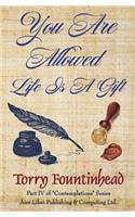 You Are Allowed, Life Is A Gift