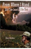 From Where I Stand: End Time Issues as I See Them - 2nd Edition