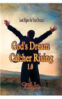 God's Dream Catcher Rising 1.0