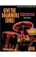 Give the Drummers Some!