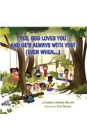 Yes, God Loves You and He's Always With You! (Even When...)