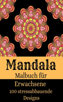Mandala - Malbuch für Erwachsene mit 100 stressabbauenden Designs