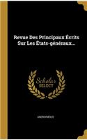 Revue Des Principaux Écrits Sur Les États-généraux...