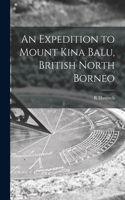 Expedition to Mount Kina Balu, British North Borneo
