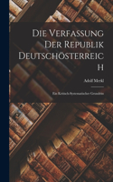 Verfassung Der Republik Deutschösterreich; Ein Kritisch-systematischer Grundriss
