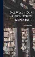 Wesen der menschlichen Kopfarbeit