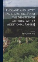 England and Egypt [Papers Republ. From the Nineteenth Century. With 2 Additional Papers]