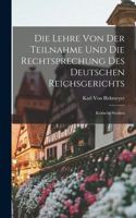 Lehre von der Teilnahme und die Rechtsprechung des Deutschen Reichsgerichts: Kritische Studien