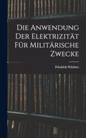 Die Anwendung der Elektrizität für Militärische Zwecke