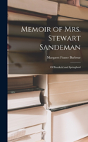 Memoir of Mrs. Stewart Sandeman: Of Bonskeid and Springland