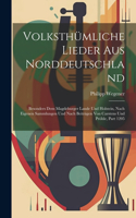 Volksthümliche Lieder Aus Norddeutschland: Besonders Dem Magdeburger Lande Und Holstein, Nach Eigenen Sammlungen Und Nach Beiträgen Von Carstens Und Pröhle, Part 1205