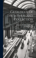 Catalogue Of The Sutherland Collection