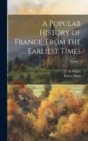 Popular History of France, From the Earliest Times; Volume 3