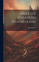 Ueber Die Crinoiden Muschelkalks