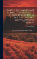 Castel S. Flaviano, Presso I Romani Castrum Novum E Di Alcuni Monumenti Di Arte Negli Abrussi E Segnatamente Nel Teramano