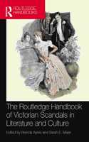 Routledge Handbook of Victorian Scandals in Literature and Culture