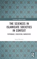 The Sciences in Islamicate Societies in Context