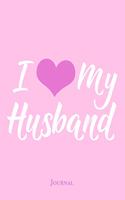 I Love My Husband Journal: Cute Wedding Anniverary Notebook