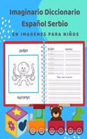 Imaginario Diccionario Español Serbio En Imagenes Para Niños: 100 lista de vocabulario en Spanish serbian basico juegos de flashcards en diccionarios de imágenes bilingües. Fácil de aprender un nuevo idioma con