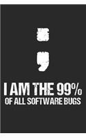 ; I Am The 99% Of All Software Bugs