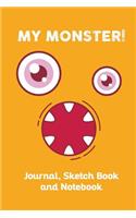 My Monster Journal, Sketch Book, and Notebook: Cute Monster with Funny Smiley Eye Emoji Note Book, Diary, Sketchbook and Journal for kids and all Monster Lovers, Boys and Girls Gift 118 pages 6x9