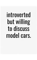 Introverted But Willing To Discuss Model Cars