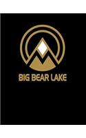 Big Bear Lake: California Notebook For Work, Home or School With Lined College Ruled White Paper. Note Pad Composition Journal For Skiing And Snowboarding Fans. Ba