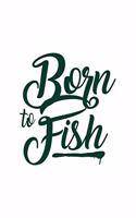 Born To Fish