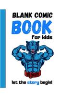 Blank Comic Book For Kids: Draw Your Own Story Book, Gifts For Comic Book Lovers and Collectors