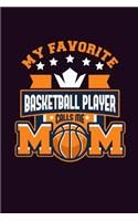 My Favorite Basketball Player Calls Me Mom: With a matte, full-color soft cover, this Bucket List Journal is the ideal size 6x9 inch, 90 pages cream colored pages . Make dreams come true. Get 