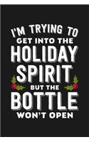 I'm Trying To Get Into The Holiday Spirit But The Bottle Won't Open