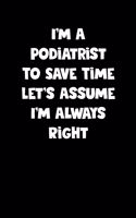 Podiatrist Notebook - Podiatrist Diary - Podiatrist Journal - Funny Gift for Podiatrist