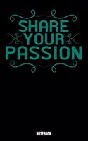 Share Your Passion Notebook: Music Notizbuch: Notizbuch A5 linierte 110 Seiten, Notizheft / Tagebuch / Reise Journal, perfektes Geschenk für Sie, Ihre Familie und Freunde, die M