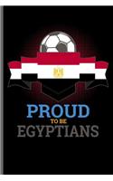 Proud to be Egyptians: World Cup Football Soccer notebooks gift (6x9) Lined notebook to write in