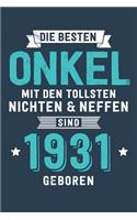 Die Besten Onkel mit den tollsten Nichten & Neffen: sind 1931 geboren - Notizbuch liniert mit 100 Seiten