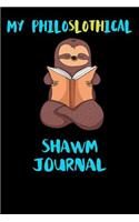 My Philoslothical Shawm Journal: Blank Lined Notebook Journal Gift Idea For (Lazy) Sloth Spirit Animal Lovers