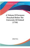 A Volume Of Sermons Preached Before The University Of Oxford (1750)