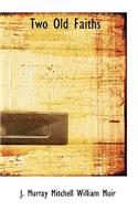 Two Old Faiths: (English)