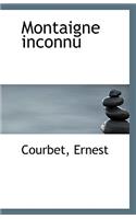 Montaigne Inconnu: (English)