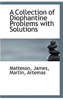 A Collection of Diophantine Problems with Solutions