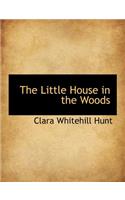 The Little House in the Woods