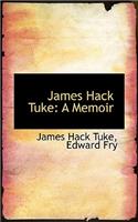 James Hack Tuke: A Memoir