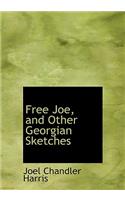 Free Joe, and Other Georgian Sketches